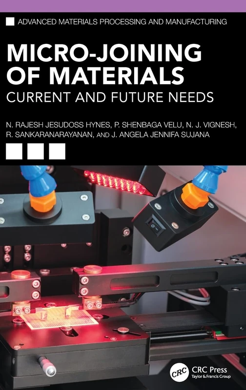 Micro-Joining of Materials: Current and Future Needs (Advanced Materials Processing and Manufacturing)