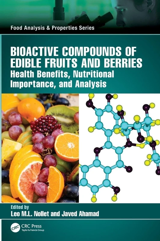 Bioactive Compounds of Edible Fruits and Berries: Health Benefits, Nutritional Importance, and Analysis (Food Analysis & Properties)