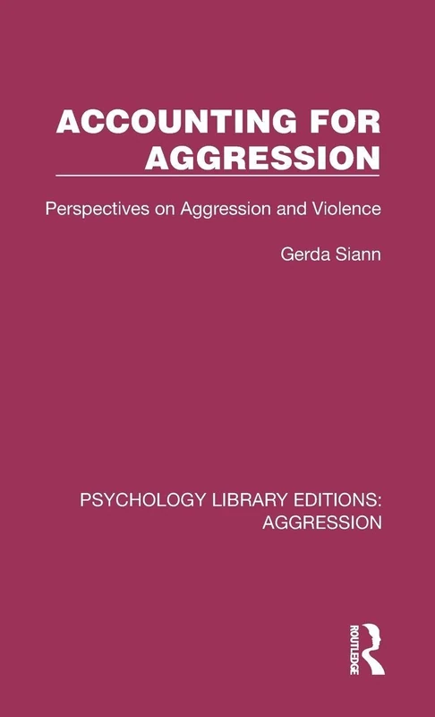 Routledge Accounting for Aggression - Psychology Library Edition