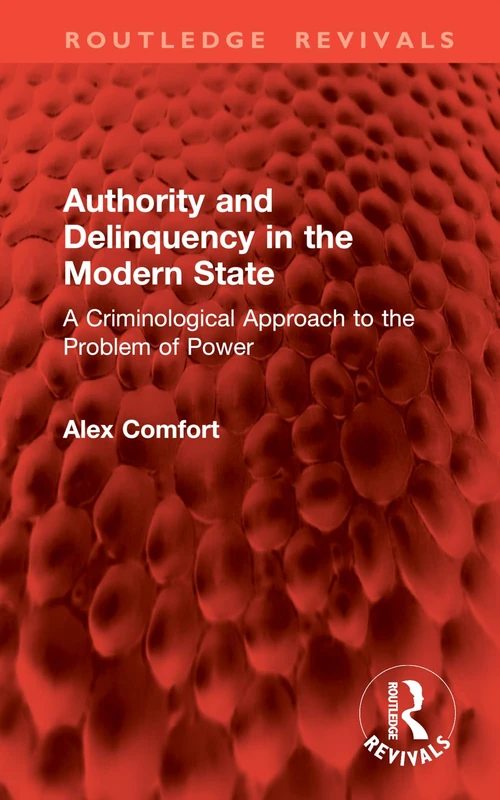 Authority and Delinquency in the Modern State: A Criminological Approach to the Problem of Power (Routledge Revivals)