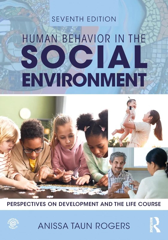 Human Behavior in the Social Environment: Perspectives on Development and the Life Course (New Directions in Social Work)