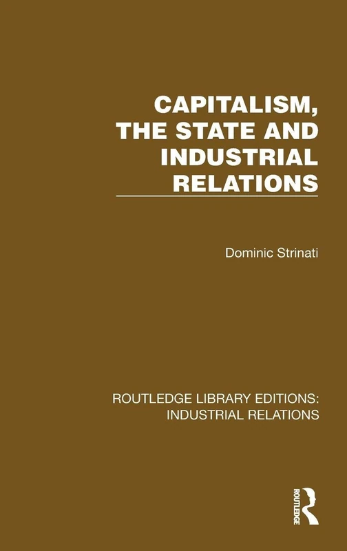Capitalism, the State and Industrial Relations (Routledge Library Editions: Industrial Relations)