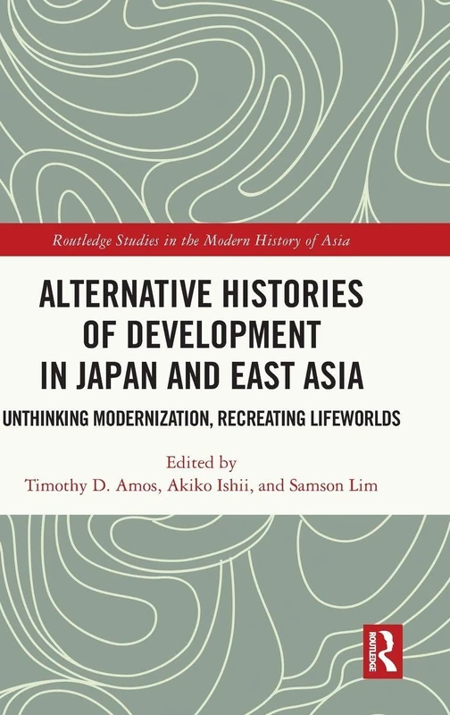 Routledge Alternative Histories of Development in Japan and East Asia