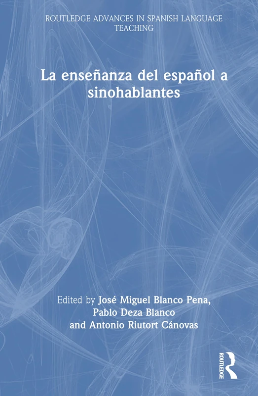 La enseñanza del español a sinohablantes (Routledge Advances in Spanish Language Teaching)