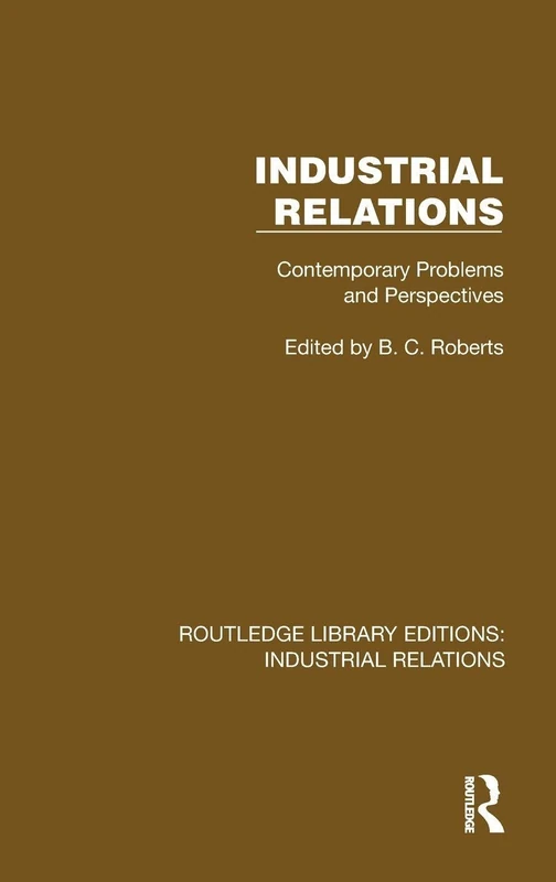 Routledge Industrial Relations: Contemporary Problems and Perspectives