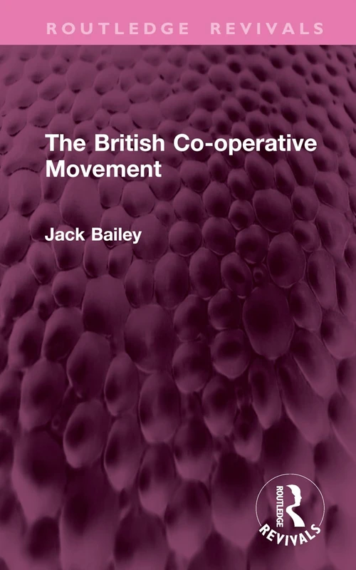 The British Co-operative Movement (Routledge Revivals)