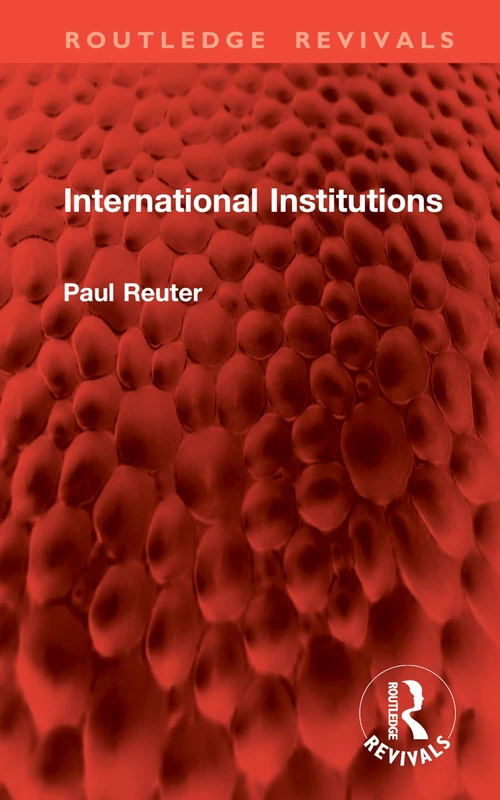 International Institutions (Routledge Revivals)
