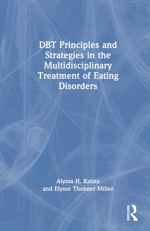 Routledge DBT Principles and Strategies for Eating Disorders