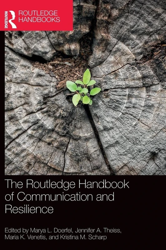 The Routledge Handbook of Communication and Resilience (Routledge Handbooks in Communication Studies)