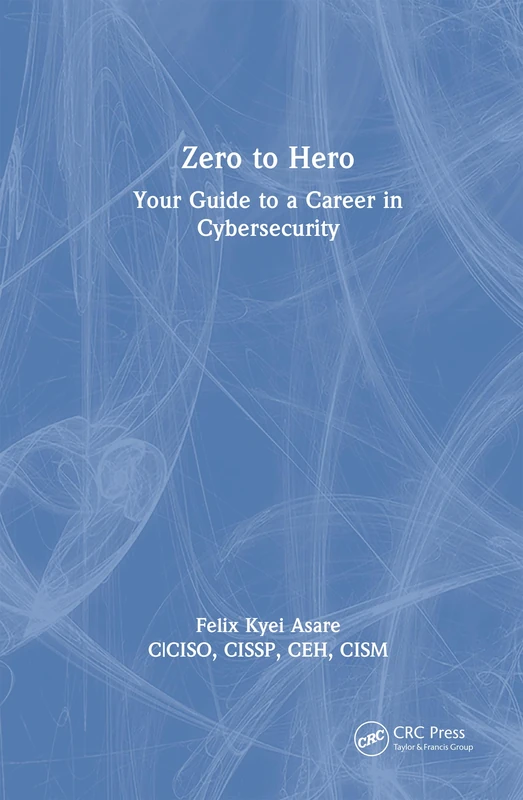 Zero to Hero: Your Guide to a Career in Cybersecurity