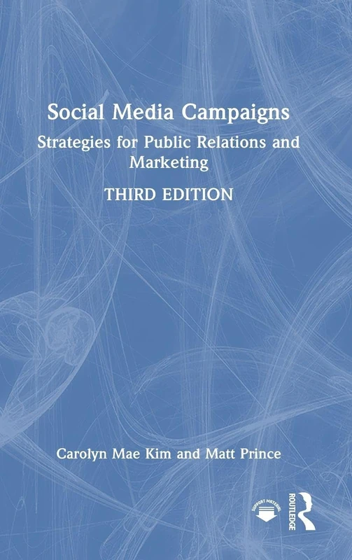 Social Media Campaigns: Strategies for Public Relations and Marketing