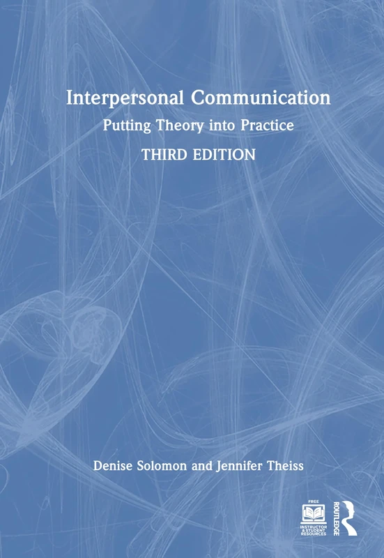 Interpersonal Communication: Putting Theory into Practice