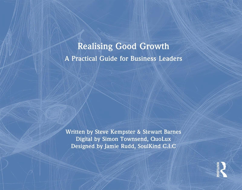 Routledge - Realising Good Growth: A Practical Guide for Leaders