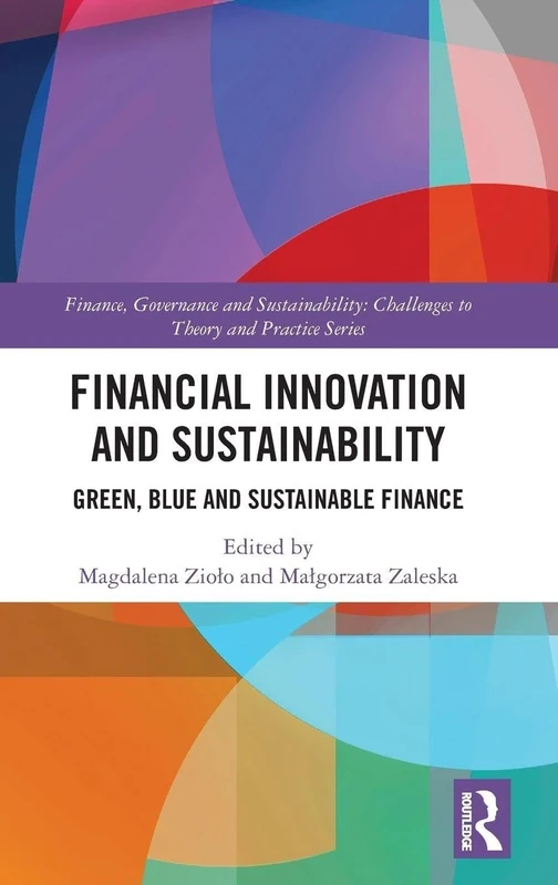 Financial Innovation and Sustainability: Green, Blue and Sustainable Finance (Finance, Governance and Sustainability)