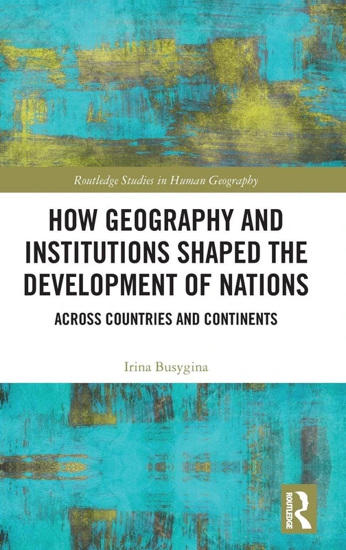 Routledge - Geography and Institutions Development of Nations