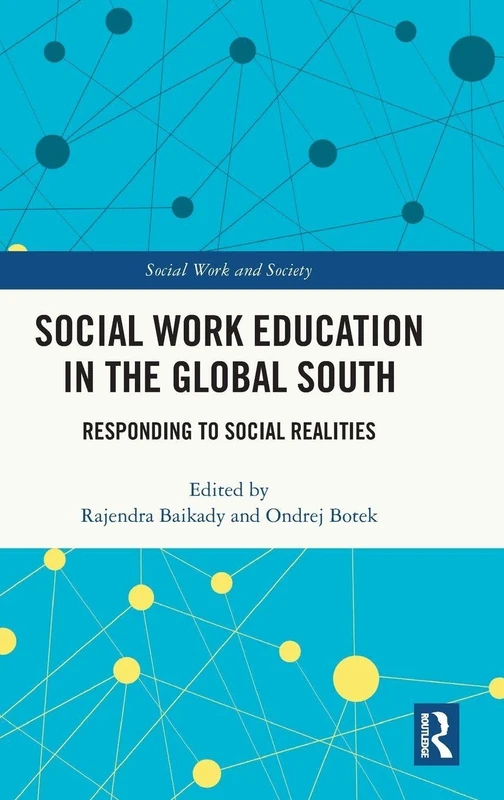 Social Work Education in the Global South: Responding to Social Realities (Social Work and Society)