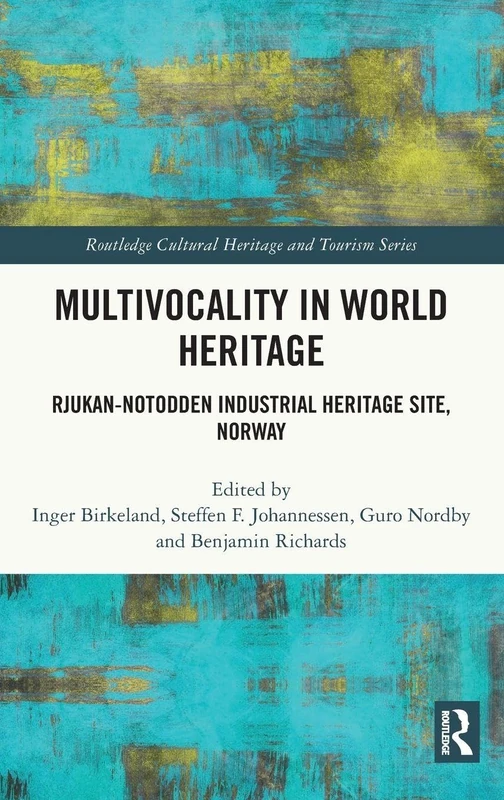 Routledge Multivocality in World Heritage: Rjukan-Notodden Norway