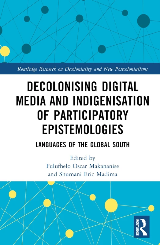 Routledge Decolonising Digital Media and Indigenisation Book