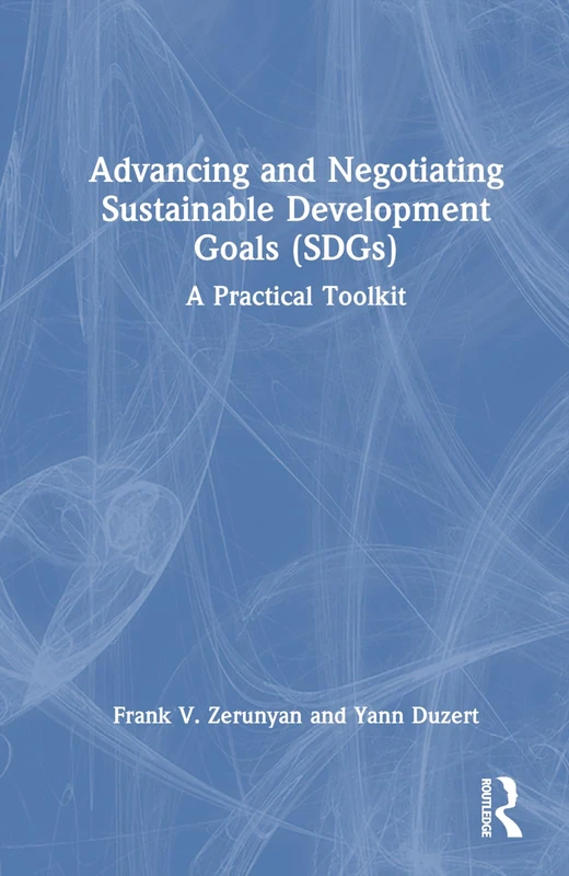 Advancing and Negotiating Sustainable Development Goals (SDGs): A Practical Toolkit
