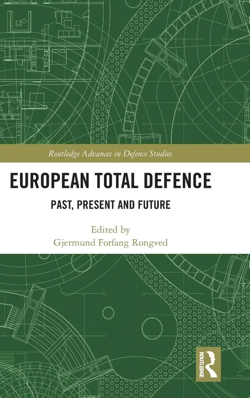 European Total Defence: Past, Present and Future (Routledge Advances in Defence Studies)