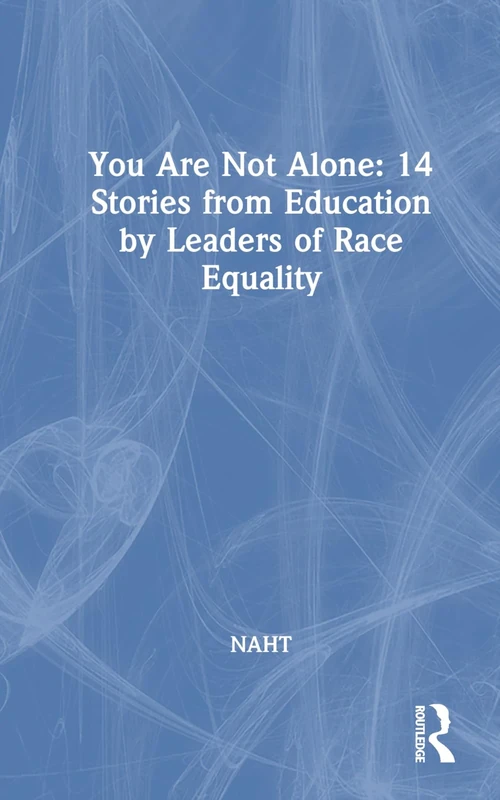 You Are Not Alone: 14 Stories from Education by Leaders for Race Equality - Image 1