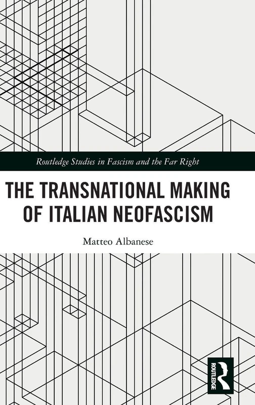 Routledge - The Transnational Making of Italian Neofascism