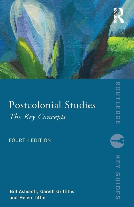 Postcolonial Studies: The Key Concepts (Routledge Key Guides)