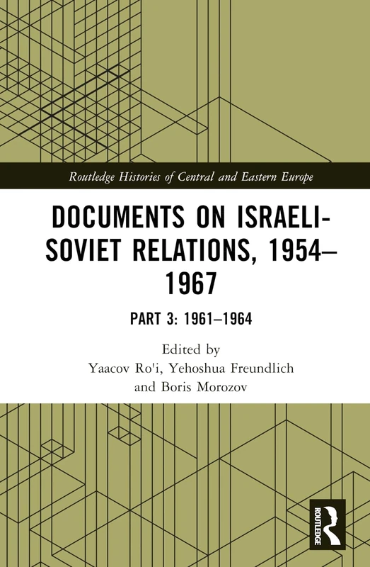 Routledge Documents on Israeli-Soviet Relations 1962-1964