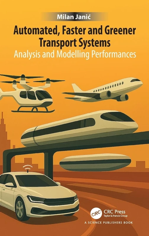 Automated, Faster and Greener Transport Systems: Analysis and Modelling Performances
