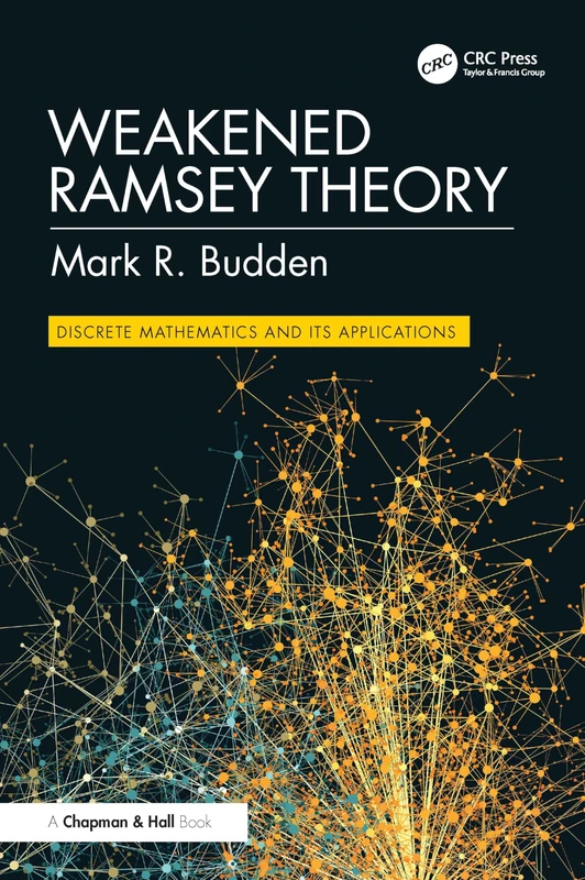 Weakened Ramsey Theory (Discrete Mathematics and Its Applications) - Image 1