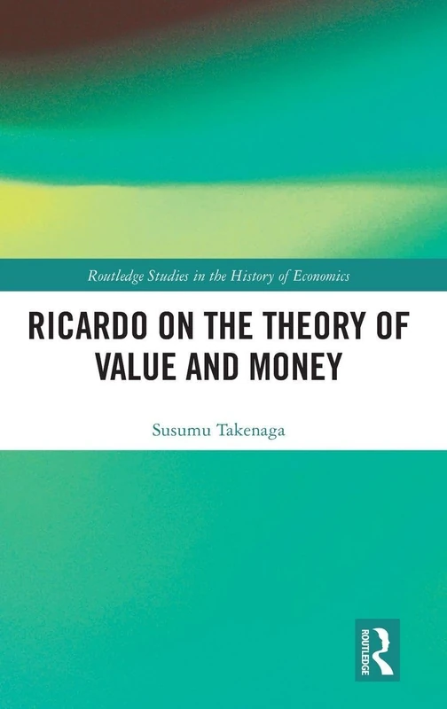 Routledge Ricardo on the Theory of Value and Money Book