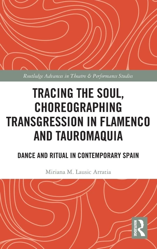 Routledge Tracing the Soul Flamenco and Tauromaquia Book - Image 1