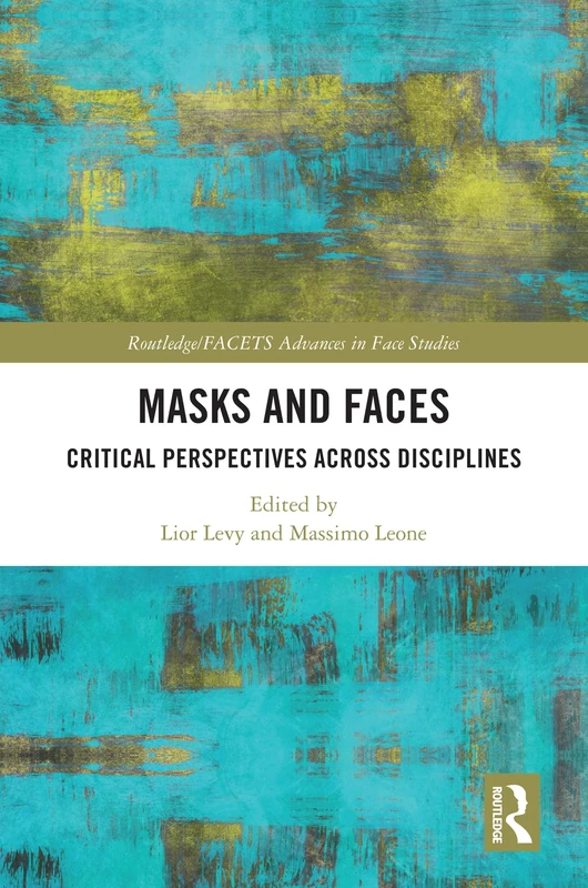 Routledge Masks and Faces: Critical Perspectives Book