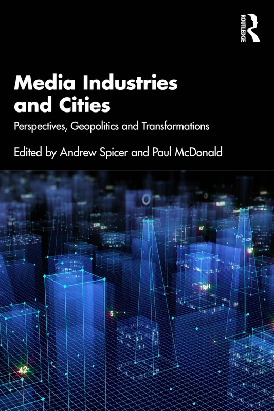 Media Industries and Cities: Perspectives, Geopolitics and Transformations