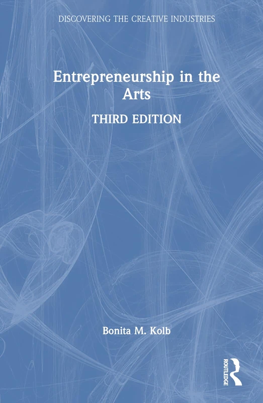 Routledge Entrepreneurship in the Arts - Creative Industries