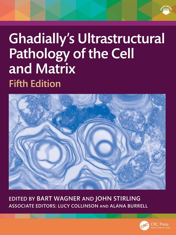 Ghadially’s Ultrastructural Pathology of the Cell and Matrix