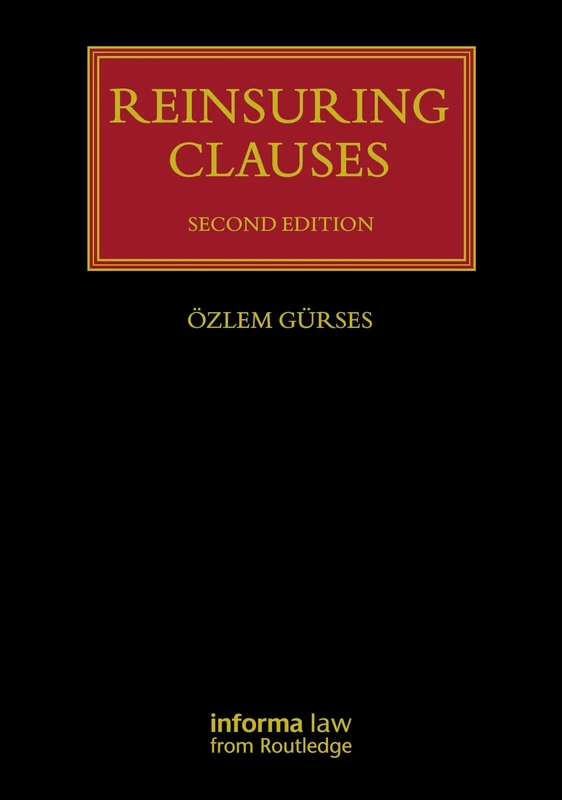 Reinsuring Clauses (Lloyd's Insurance Law Library)