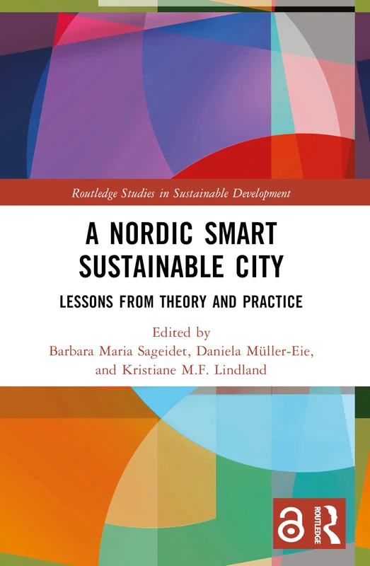A Nordic Smart Sustainable City: Lessons from Theory and Practice (Routledge Studies in Sustainable Development)