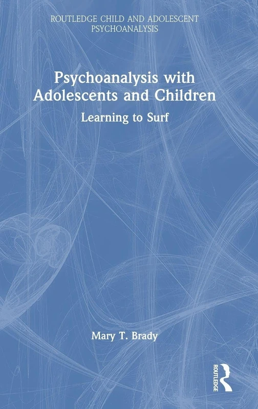 Routledge Psychoanalysis with Adolescents and Children Book