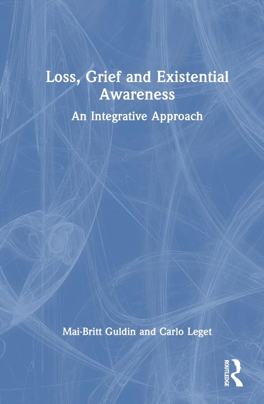 Routledge Loss, Grief and Existential Awareness Book