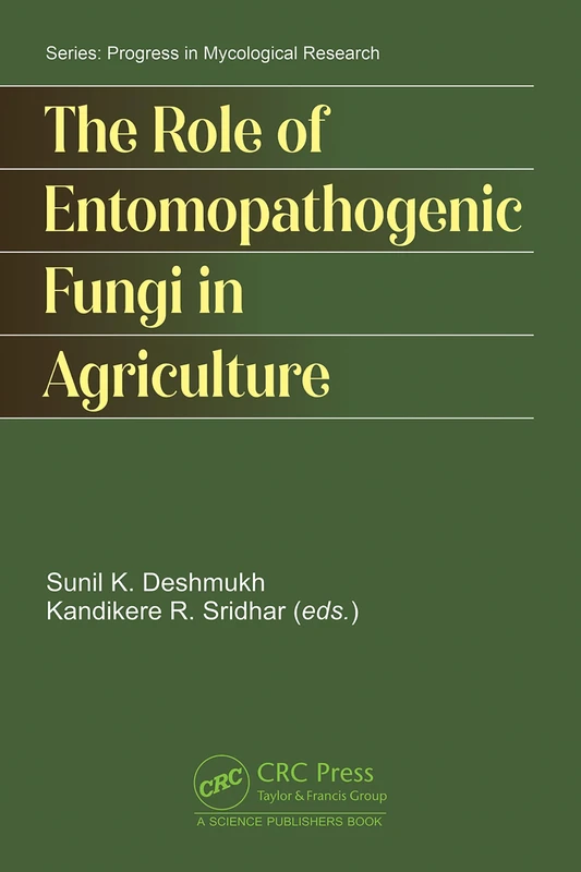 The Role of Entomopathogenic Fungi in Agriculture (Progress in Mycological Research)