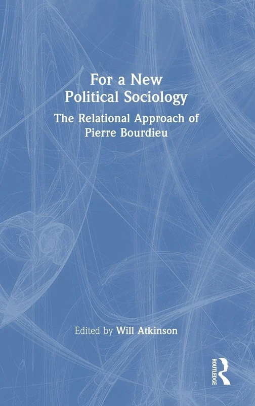 Routledge - For a New Political Sociology: Pierre Bourdieu