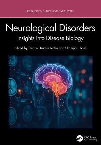 Neurological Disorders: Insights into Disease Biology (Neuroscience of Neurodegenerative Disease)