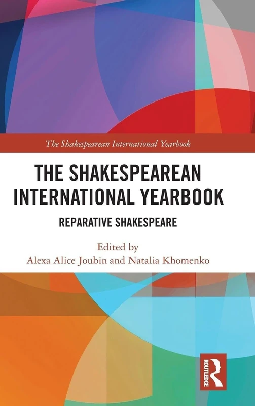 The Shakespearean International Yearbook: Reparative Shakespeare