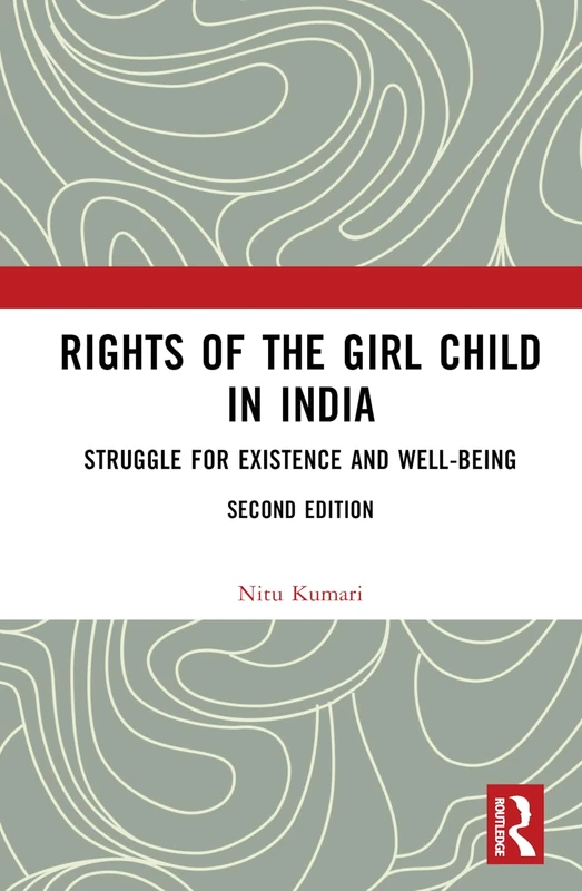 Rights of the Girl Child in India: Struggle for Existence and Well-Being