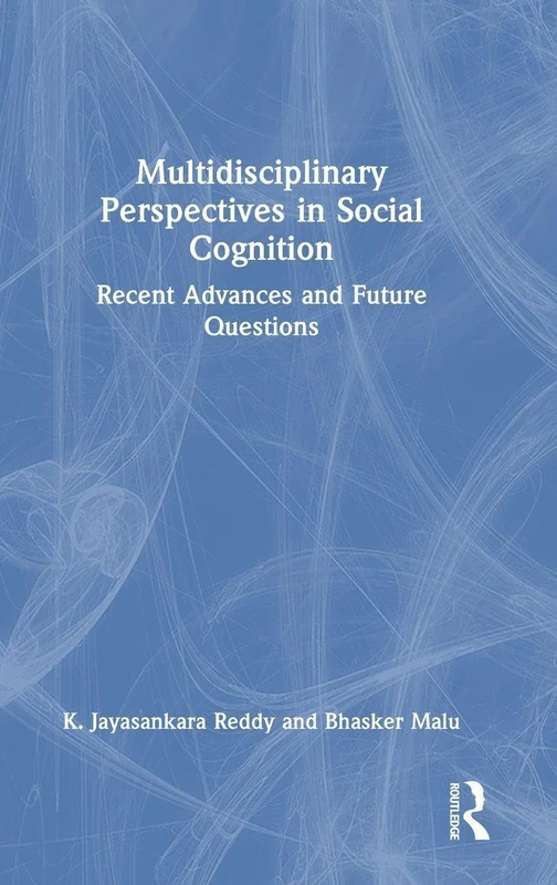 Multidisciplinary Perspectives in Social Cognition: Recent Advances and Future Questions