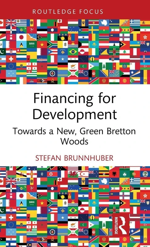 Routledge Financing for Development - Green Bretton Woods Book