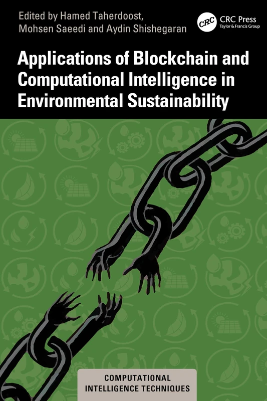 Applications of Blockchain and Computational Intelligence in Environmental Sustainability (Computational Intelligence Techniques)