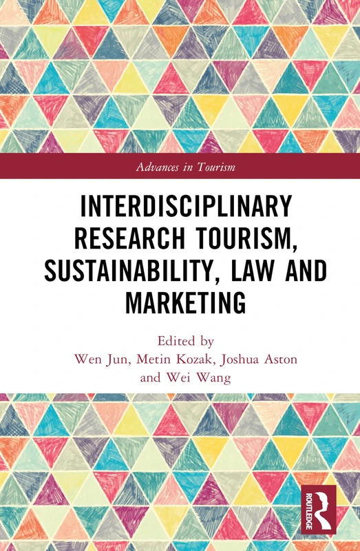 Interdisciplinary Research Tourism, Sustainability, Law and Marketing (Advances in Tourism)
