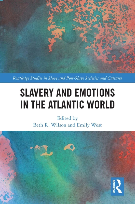 Routledge Slavery and Emotions in the Atlantic World Book